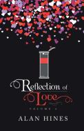 Reflection of Love di Alan Hines edito da Trafford Publishing