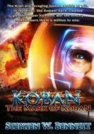 Koban: The Mark of Koban di Stephen W. Bennett edito da Createspace