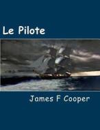 Le Pilote di M. James Fenimore Cooper edito da Createspace