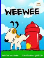 Weewee: A Naugty Doggie Who Peed Everywhere di Kamon, Joey Krit edito da Createspace