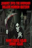 Journey Into the Unknown: Deluxe Horror Edition di Derek Ailes, Mark Cusco Ailes edito da Createspace