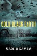Cold Black Earth di Sam Reaves edito da Amazon Publishing