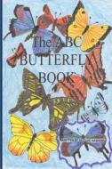 The A-B-C Butterfly Book: Part of the A-B-C Science Series: A Children's Butterfly Identification Book in Rhyme. di Jacquie Lynne Hawkins edito da Createspace