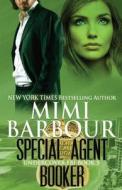 Special Agent Booker di Mimi Barbour edito da Createspace Independent Publishing Platform