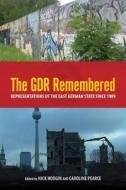 The GDR Remembered - Representations of the East German State since 1989 di Nick Hodgin edito da Camden House