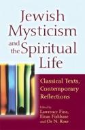 Jewish Mysticism and the Spiritual Life edito da Jewish Lights Publishing
