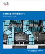 Scaling Networks v6 Companion Guide di Cisco Networking Academy edito da Cisco Systems