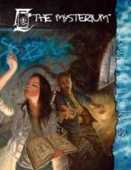 Mage the Mysterium di Michael Goodwin, Jess Hartley, Peter Schaefer edito da White Wolf Publishing