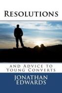 Resolutions and Advice to Young Converts di Jonathan Edwards edito da Readaclassic.com