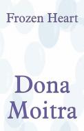 Frozen Heart di Dona Moitra edito da America Star Books