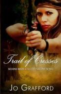 Trail Of Crosses di Jo Grafford edito da Clean Reads
