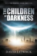 The Children of Darkness di David Litwack edito da Evolved Publishing