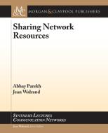 Sharing Network Resources di Abhay Parekh, Jean Walrand edito da Morgan & Claypool Publishers