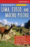 Frommer's EasyGuide to Lima, Cusco and Machu Picchu di Nicholas Gill edito da FrommerMedia
