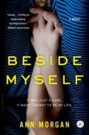 Beside Myself di Ann Morgan edito da Bloomsbury USA