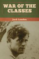 War of the Classes di Jack London edito da Bibliotech Press