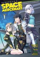 Reborn as a Space Mercenary: I Woke Up Piloting the Strongest Starship! (Manga) Vol. 1 di Lute, Ryuto edito da SEVEN SEAS PR