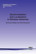 Synchronization and Localization in Wireless Networks di Bernhard Etzlinger, Henk Wymeersch edito da now publishers Inc