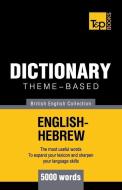 Theme-based dictionary British English-Hebrew - 5000 words di Andrey Taranov edito da LIGHTNING SOURCE INC