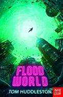 Floodworld di Tom Huddleston edito da Nosy Crow