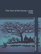TURN OF THE SCREW di Henry James edito da INDEPENDENTLY PUBLISHED
