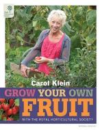 Rhs Grow Your Own: Fruit di Carol Klein edito da Octopus Publishing Group