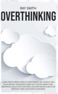 Overthinking di Ray Smith edito da Green Book Publishing Ltd