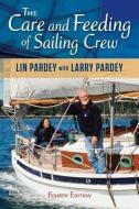 Care and Feeding of Sailing Crew di Lin Pardey edito da PARDEY BOOKS