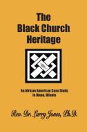 The Black Church Heritage di Larry Jones edito da Global Educational Advance, Inc.