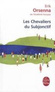 Les chevaliers du subjonctif di Erik Orsenna edito da Hachette