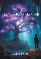 La Malédiction du Maëll di Maxime Petit edito da Books on Demand