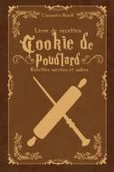 Livre de recettes Cookie de Poudlard: Recettes sucrées et salées di Cassandra Bouclé edito da ED HEMERIA