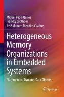 Heterogeneous Memory Organizations in Embedded Systems di Miguel Peón Quirós, José Manuel Mendías Cuadros, Francky Catthoor edito da Springer International Publishing