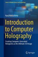 Introduction to Computer Holography di Kyoji Matsushima edito da Springer International Publishing