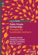 Public Private Partnerships di Veronica Vecchi, Velia M. Leone, Niccolò Cusumano, Francesca Casalini edito da Springer International Publishing