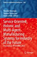 Service Oriented, Holonic and Multi-Agent Manufacturing Systems for Industry of the Future edito da Springer International Publishing
