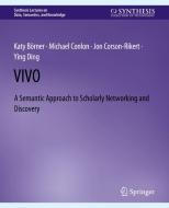 VIVO di Katy Borner, Jon Corson-Rikert, Mike Conlon, Ying Ding edito da Springer International Publishing