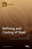 Refining and Casting of Steel edito da MDPI AG