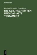 Die Keilinschriften und das Alte Testament di Eberhard Schrader, Paul Haupt edito da De Gruyter