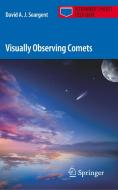 Visually Observing Comets di David A. J. Seargent edito da Springer-Verlag GmbH