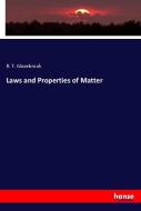 Laws and Properties of Matter di R. T. Glazebrook edito da hansebooks