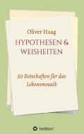 Hypothesen & Weisheiten di Oliver Haag edito da tredition
