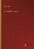 Birds and Their Nests di Mary Howitt edito da Outlook Verlag