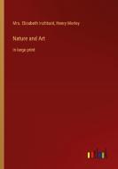 Nature and Art di Elizabeth Inchbald, Henry Morley edito da Outlook Verlag