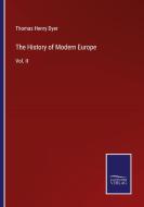 The History of Modern Europe di Thomas Henry Dyer edito da Salzwasser-Verlag