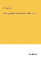 Catalogue Mean Declinations of 981 Stars di T. H. Safford edito da Anatiposi Verlag