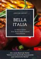 Bella Italia: Eine Reise durch Italiens Fleischküche di Leachim Sachet edito da tredition