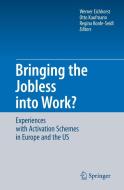 Bringing The Jobless Into Work? edito da Springer-verlag Berlin And Heidelberg Gmbh & Co. Kg