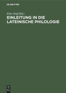 Einleitung In Die Lateinische Philologie edito da De Gruyter