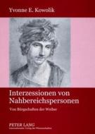 Interzessionen Von Nahbereichspersonen di Yvonne E Kowolik edito da Lang, Peter, Gmbh, Internationaler Verlag Der Wissenschaften